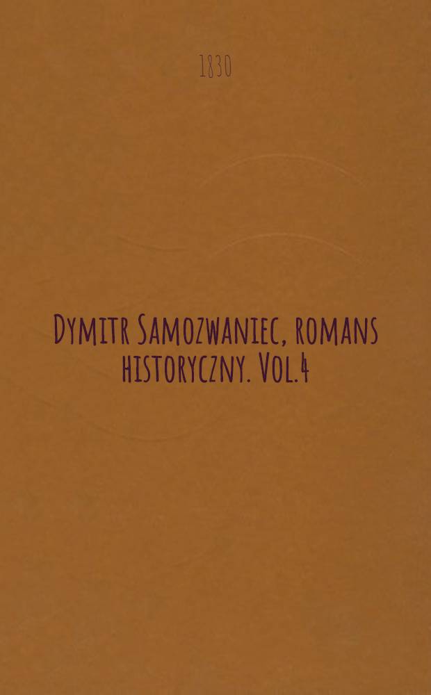 Dymitr Samozwaniec, romans historyczny. Vol.4
