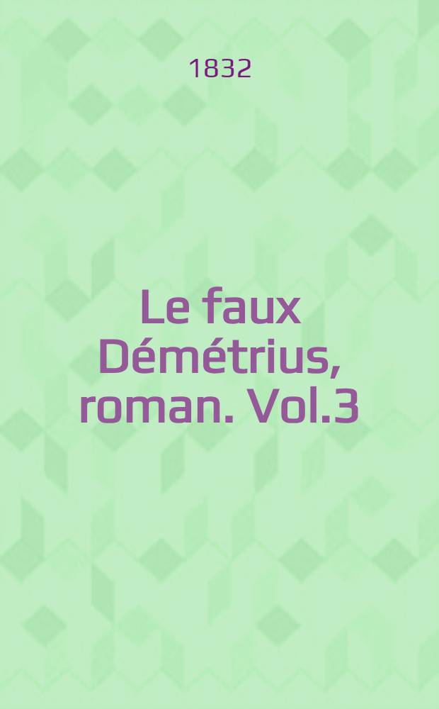Le faux Démétrius, roman. Vol.3