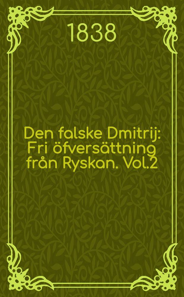 Den falske Dmitrij : Fri öfversättning från Ryskan. Vol.2