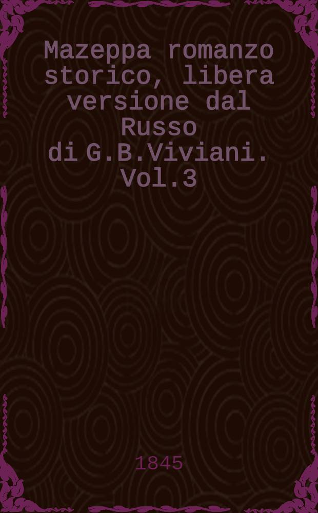 Mazeppa romanzo storico, libera versione dal Russo di G.B.Viviani. Vol.3