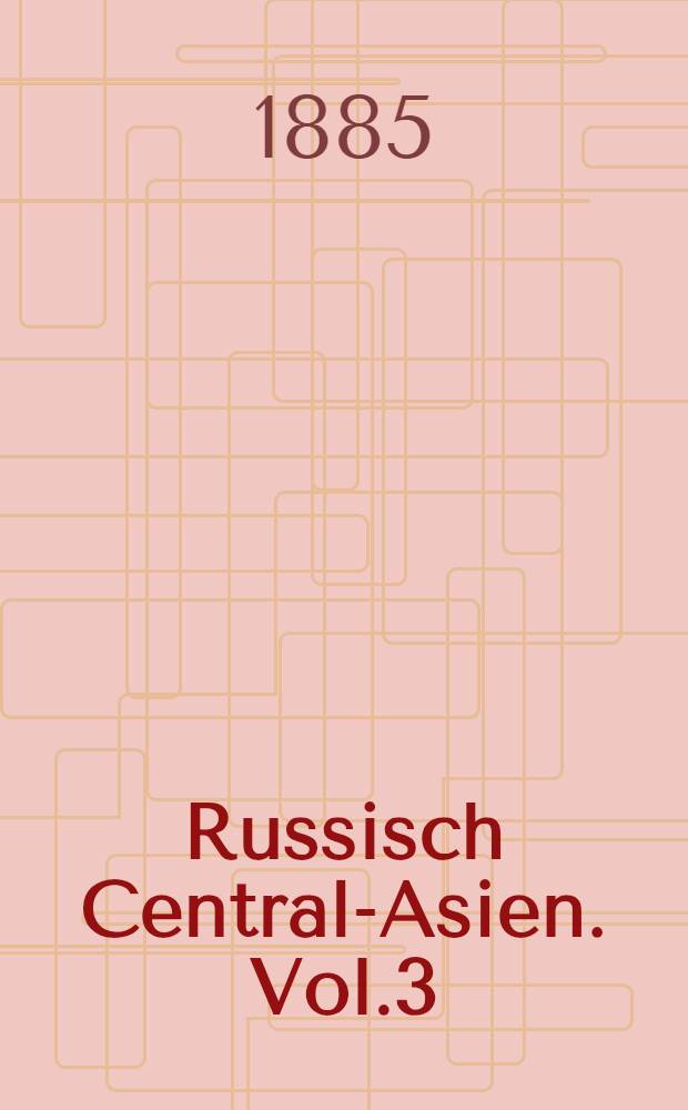 Russisch Central-Asien. Vol.3