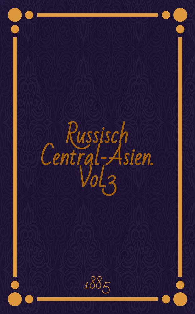 Russisch Central-Asien. Vol.3