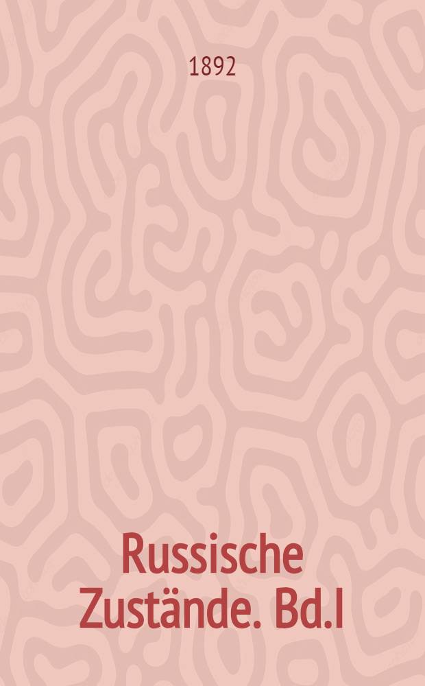 Russische Zustände. Bd.I