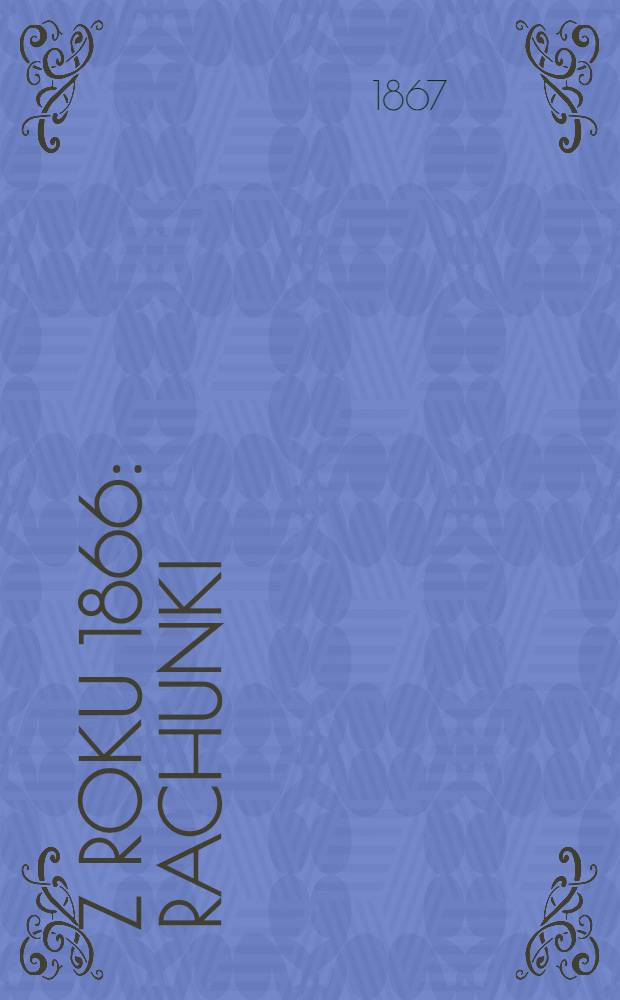 Z roku 1866 : Rachunki