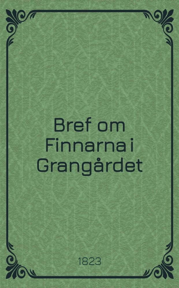 Bref om Finnarna i Grangårdet