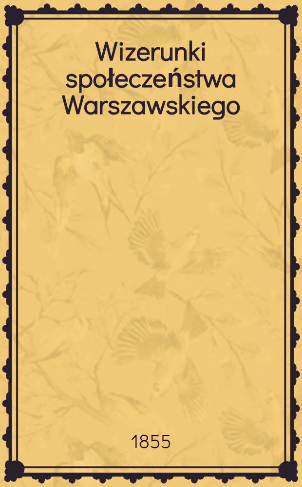 Wizerunki społeczeństwa Warszawskiego : Szkice obyczajowe