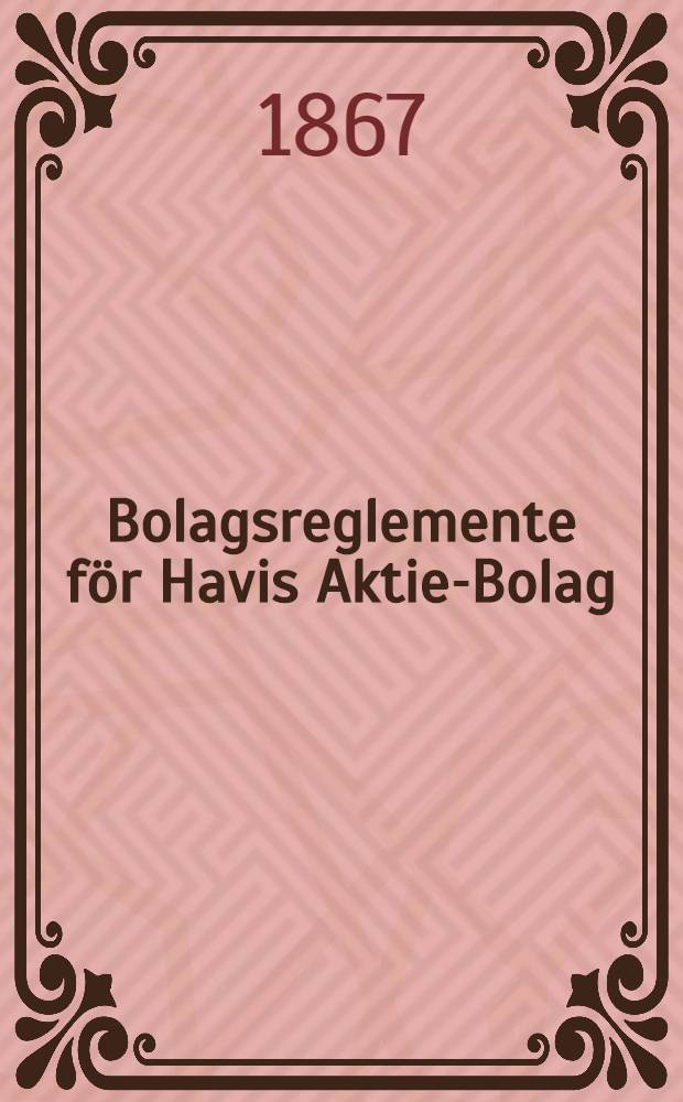 Bolagsreglemente f&ouml;r Havis Aktie-Bolag