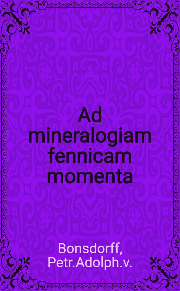 Ad mineralogiam fennicam momenta