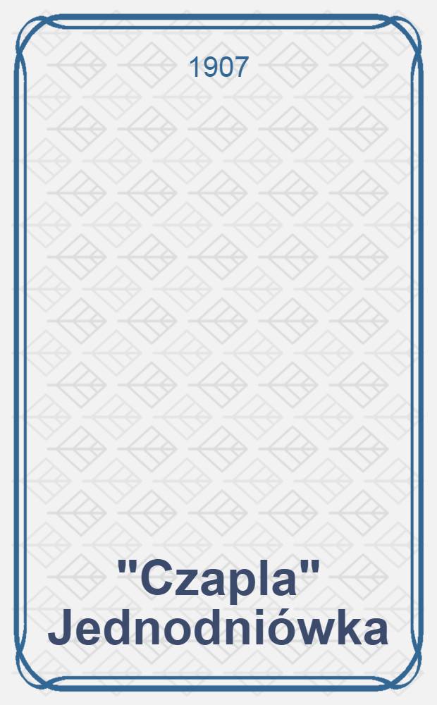 "Czapla" Jednodniówka