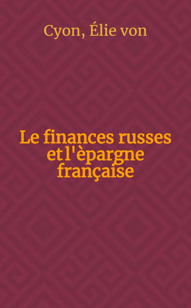 Le finances russes et l'èpargne française : Rèponse à M.Witte