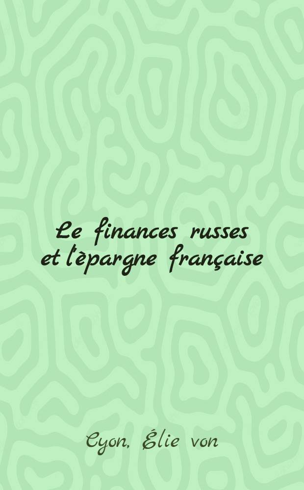Le finances russes et l'èpargne française : Rèponse à M.Witte