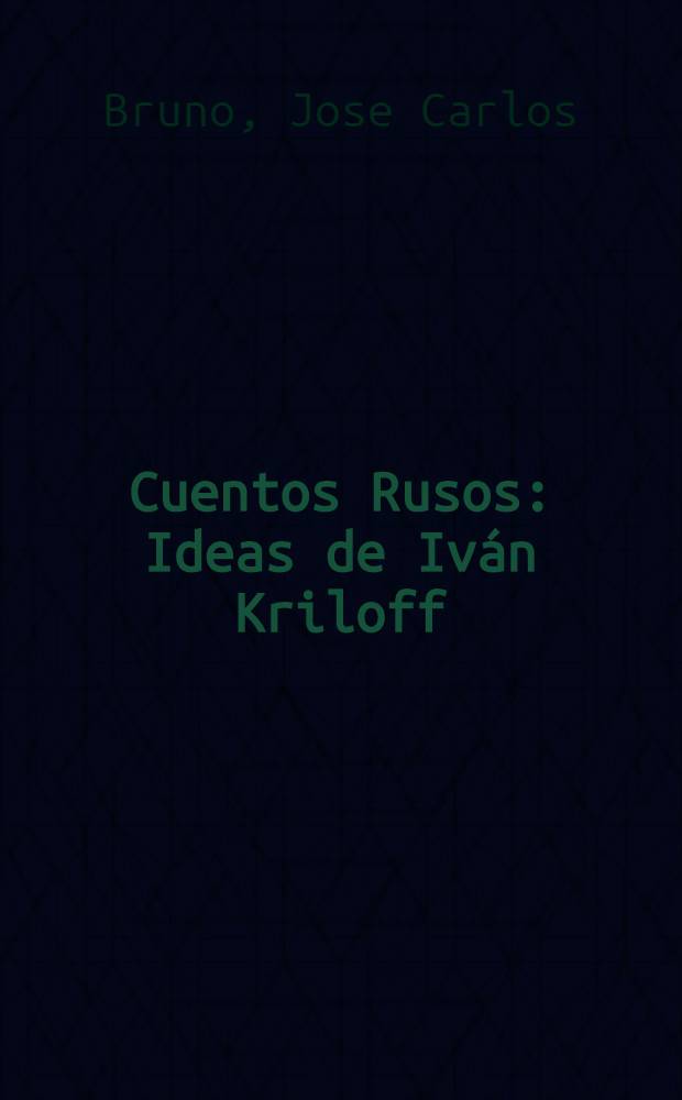 Cuentos Rusos : Ideas de Iván Kriloff