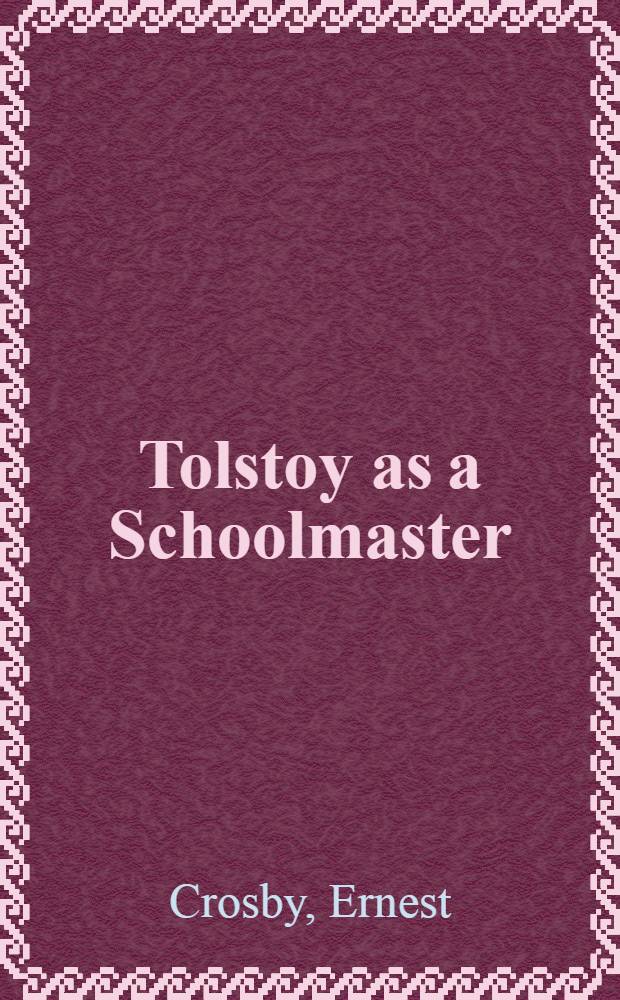 Tolstoy as a Schoolmaster