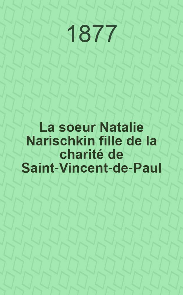 La soeur Natalie Narischkin fille de la charit&eacute; de Saint-Vincent-de-Paul