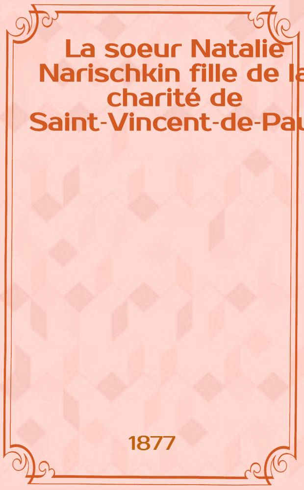 La soeur Natalie Narischkin fille de la charité de Saint-Vincent-de-Paul