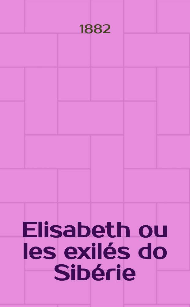 Elisabeth ou les exilés do Sibérie : Mit Noten und Wörterbuch