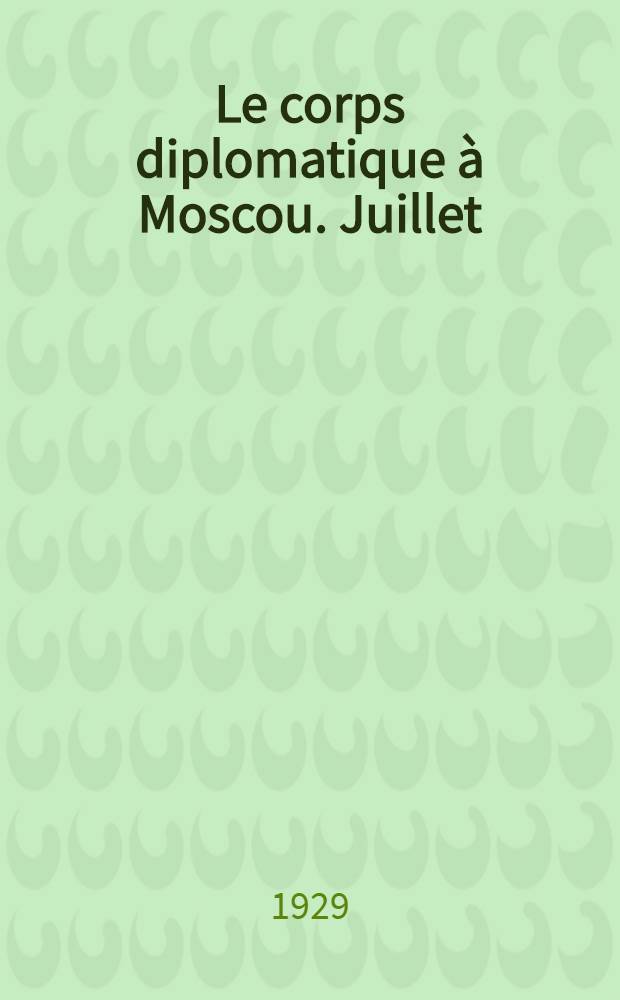 Le corps diplomatique à Moscou. Juillet