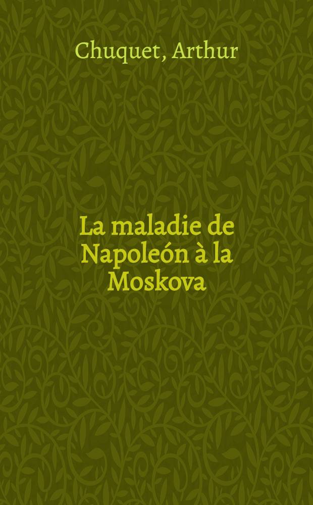 La maladie de Napoleón à la Moskova