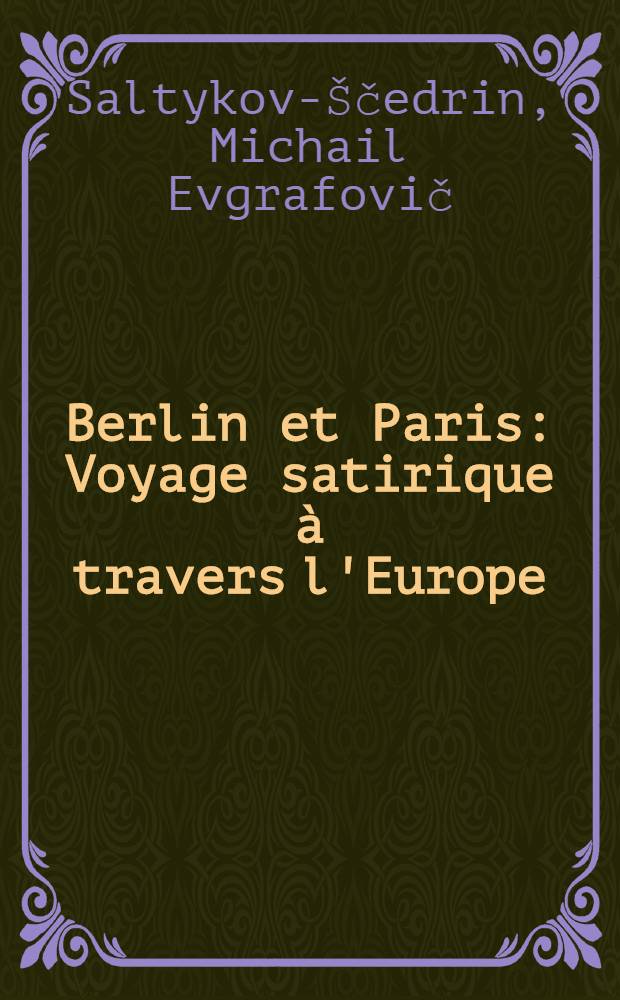Berlin et Paris : Voyage satirique à travers l'Europe