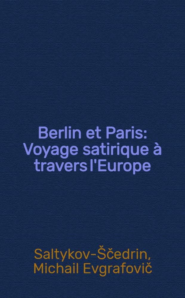 Berlin et Paris : Voyage satirique à travers l'Europe