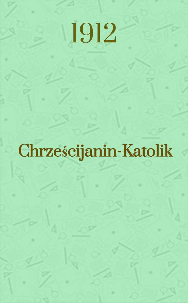 Chrześcijanin-Katolik : Jednodniówka