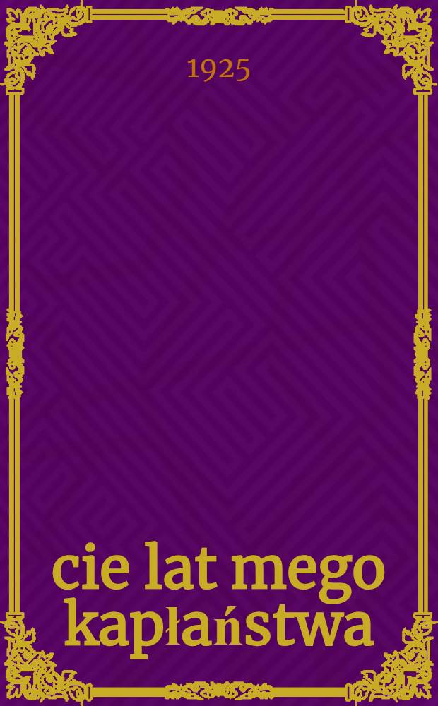 17-cie lat mego kapłaństwa