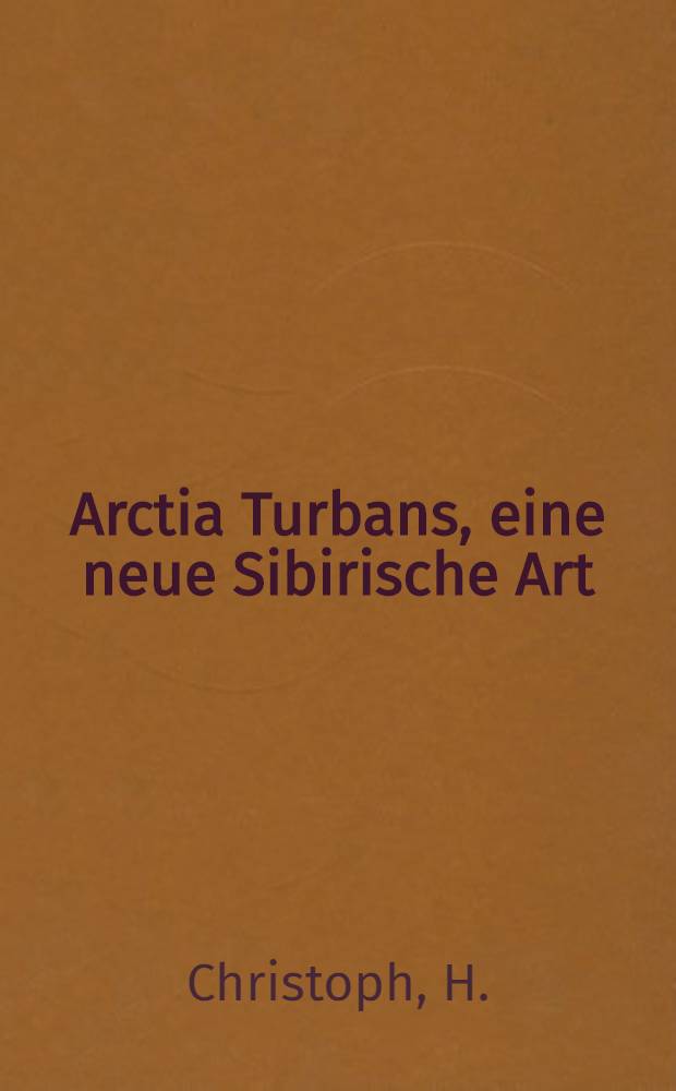 Arctia Turbans, eine neue Sibirische Art