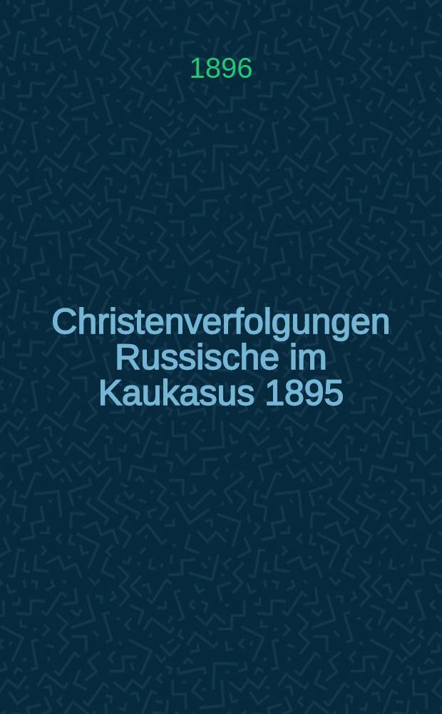 Christenverfolgungen Russische im Kaukasus 1895