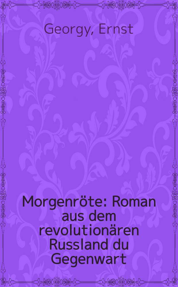 Morgenröte : Roman aus dem revolutionären Russland du Gegenwart