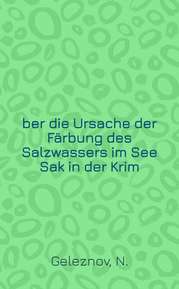 Über die Ursache der Färbung des Salzwassers im See Sak in der Krim