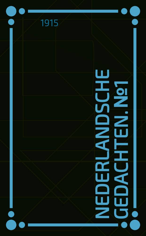 Nederlandsche Gedachten. №1 : Het Nederlandsche Standpunt