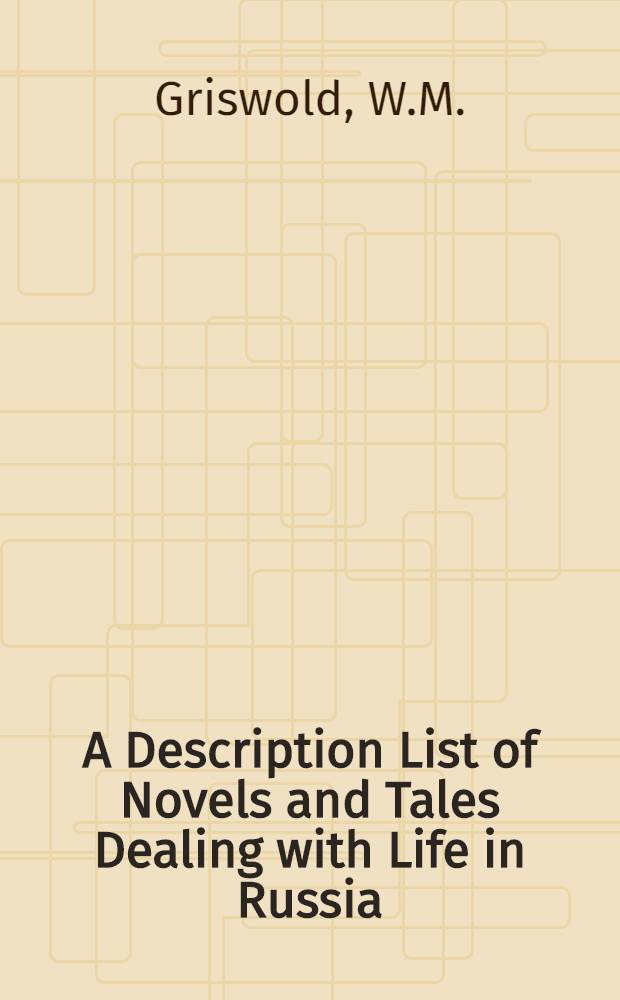 A Description List of Novels and Tales Dealing with Life in Russia