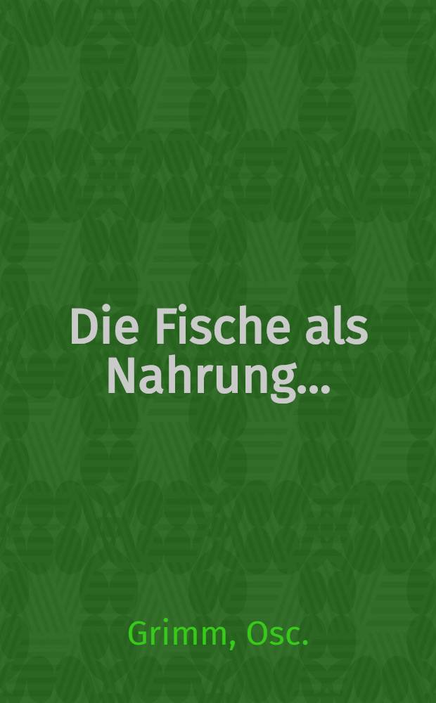Die Fische als Nahrung...