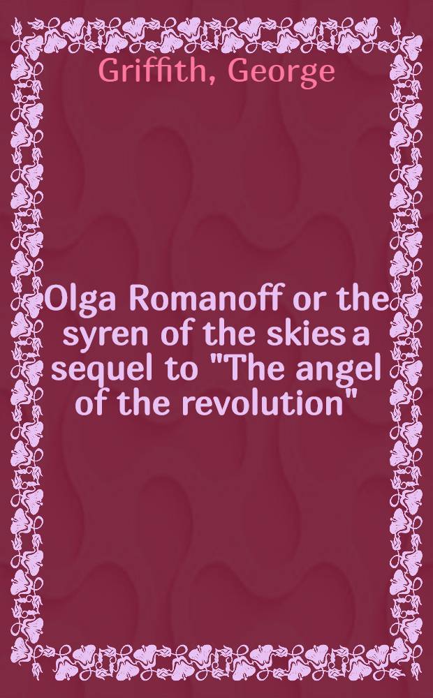 Olga Romanoff or the syren of the skies a sequel to "The angel of the revolution"