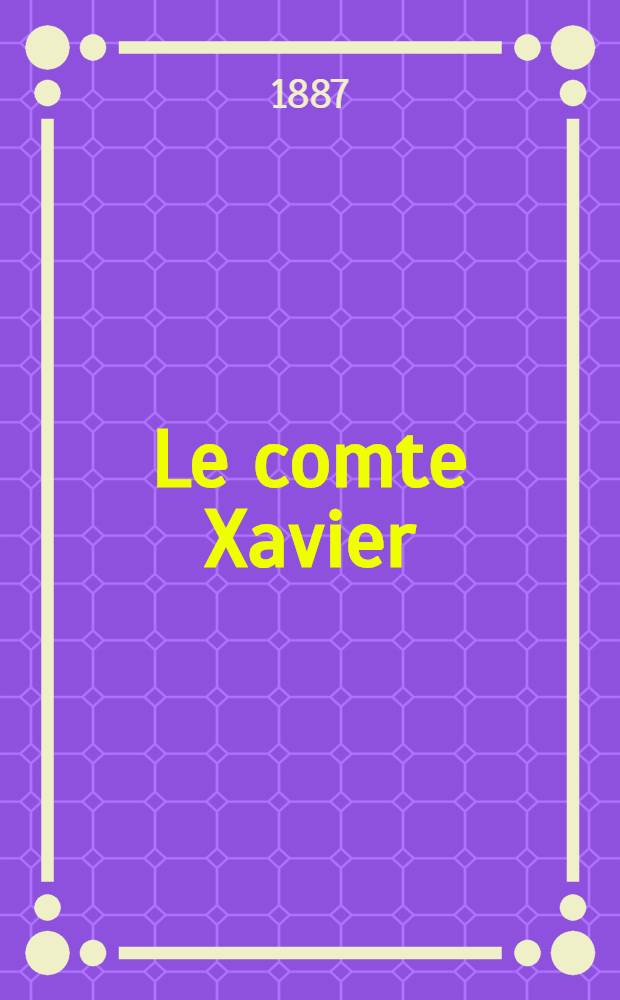 Le comte Xavier