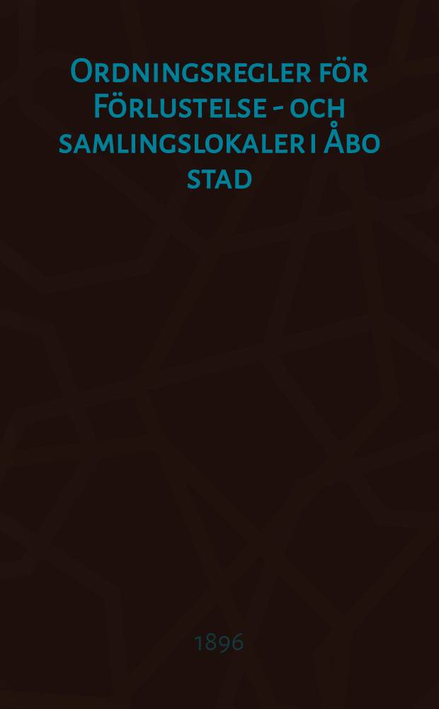 Ordningsregler för Förlustelse - och samlingslokaler i Åbo stad