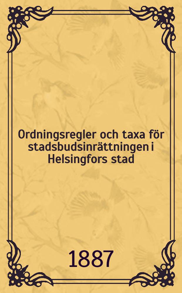 Ordningsregler och taxa för stadsbudsinrättningen i Helsingfors stad