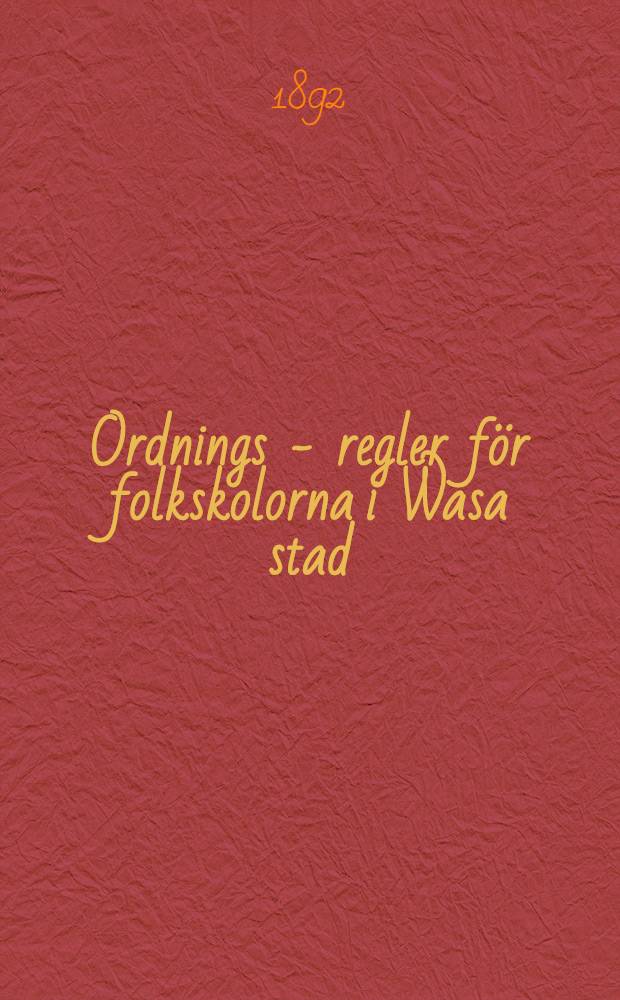 Ordnings - regler för folkskolorna i Wasa stad