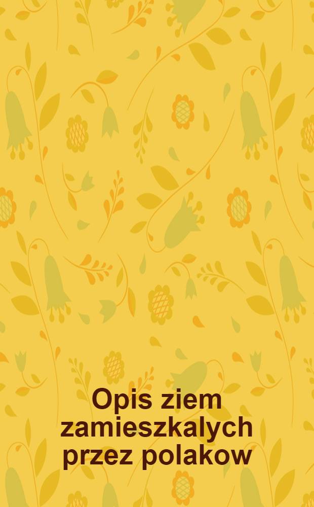 Opis ziem zamieszkalych przez polakow