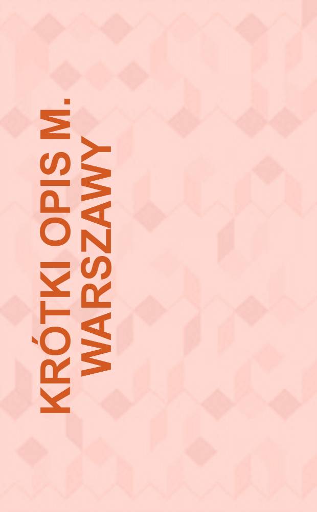 Kr&oacute;tki Opis m. Warszawy