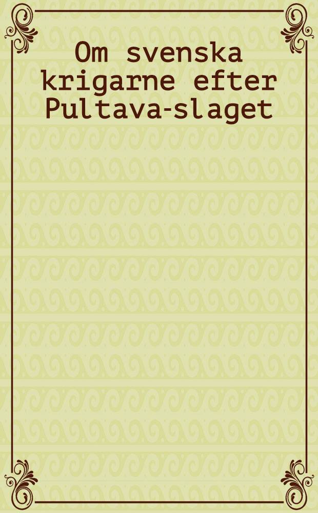 Om svenska krigarne efter Pultava-slaget