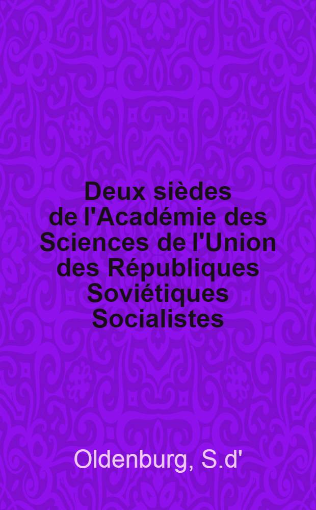 Deux sièdes de l'Académie des Sciences de l'Union des Républiques Soviétiques Socialistes : Discours prononcé dans la Séance Solenelle de l'Académie le 6 Septembre 1925