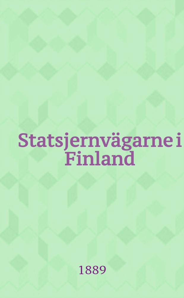 Statsjernvägarne i Finland : Öfversigt af lokomotivtjensten etc. under år 1888