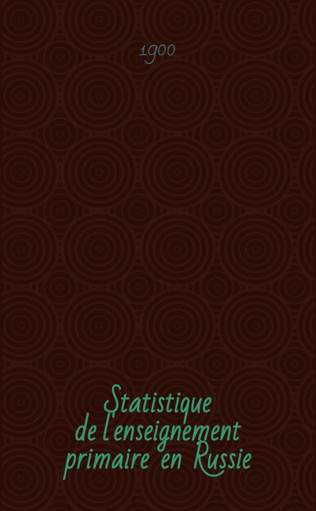 Statistique de l'enseignement primaire en Russie (en 1898)