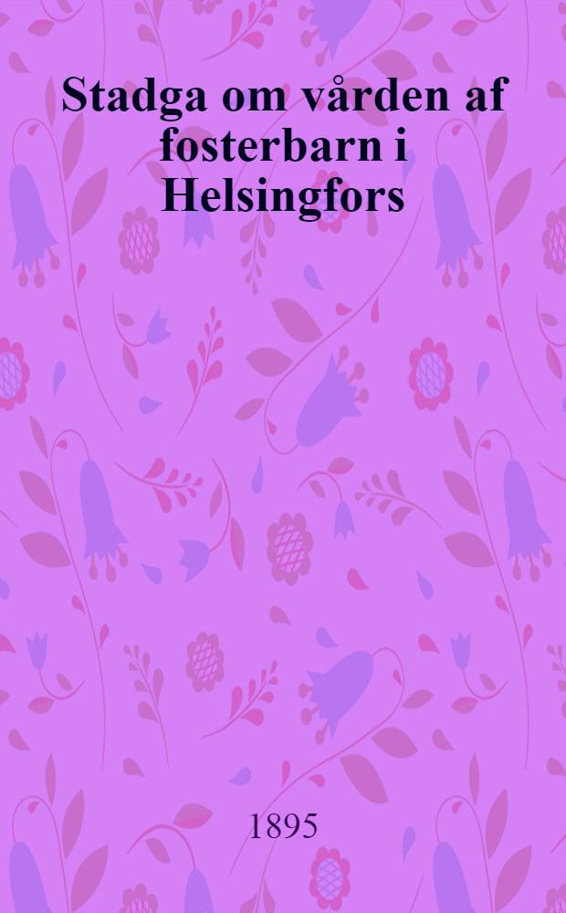Stadga om vården af fosterbarn i Helsingfors