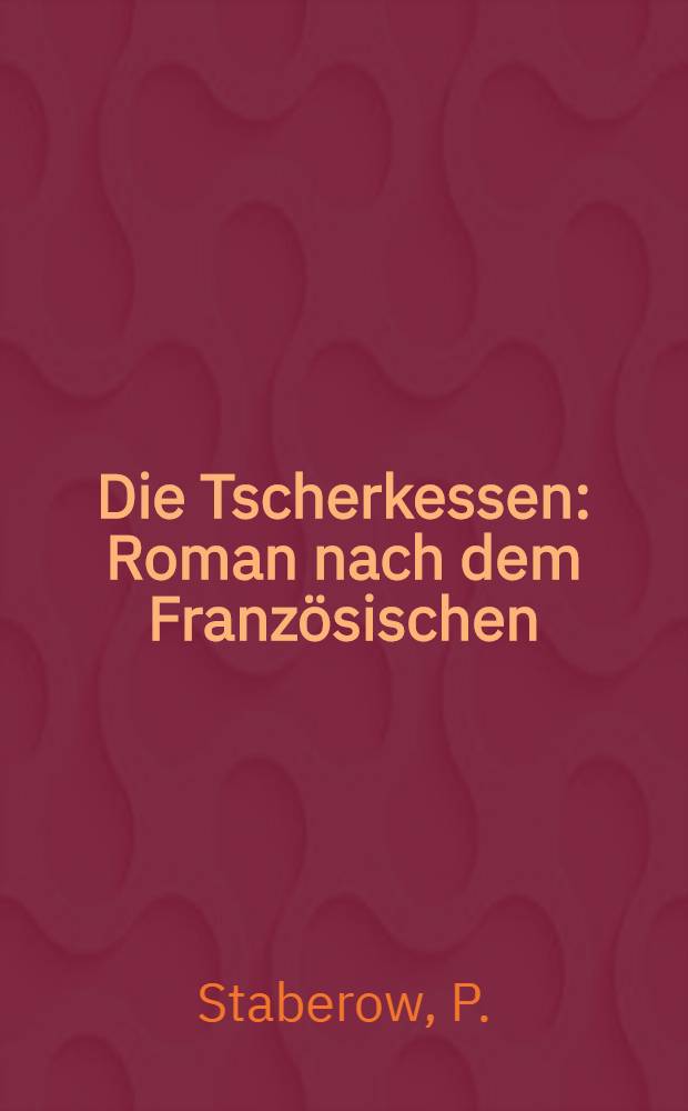 Die Tscherkessen : Roman nach dem Französischen : Illustriert