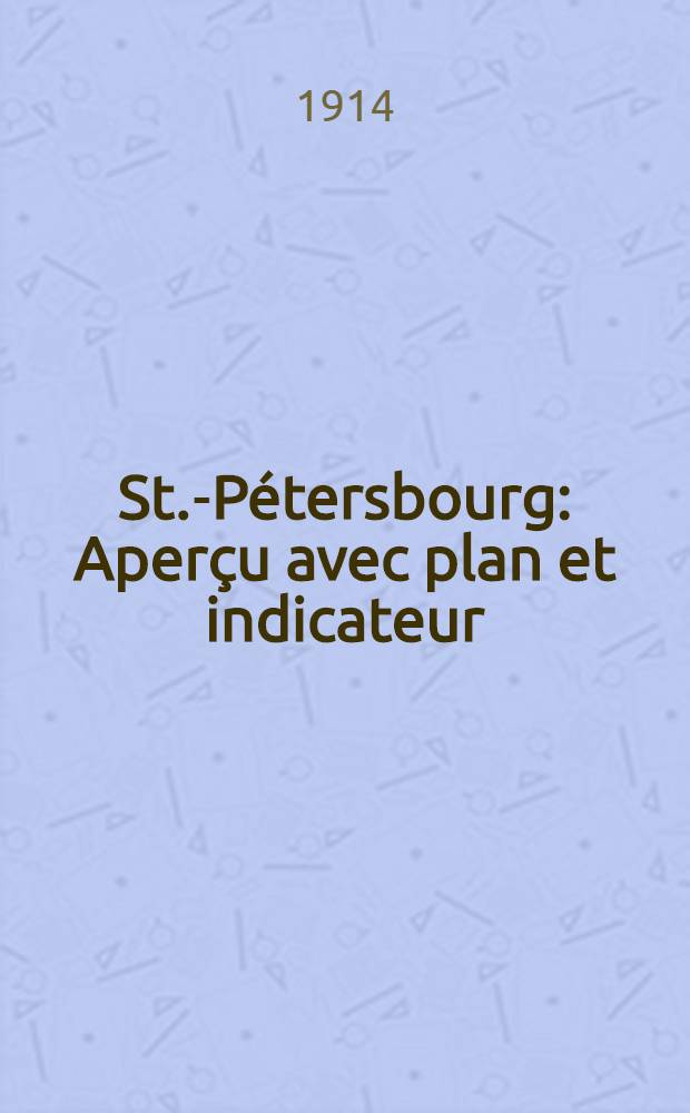 St.-Pétersbourg : Aperçu avec plan et indicateur