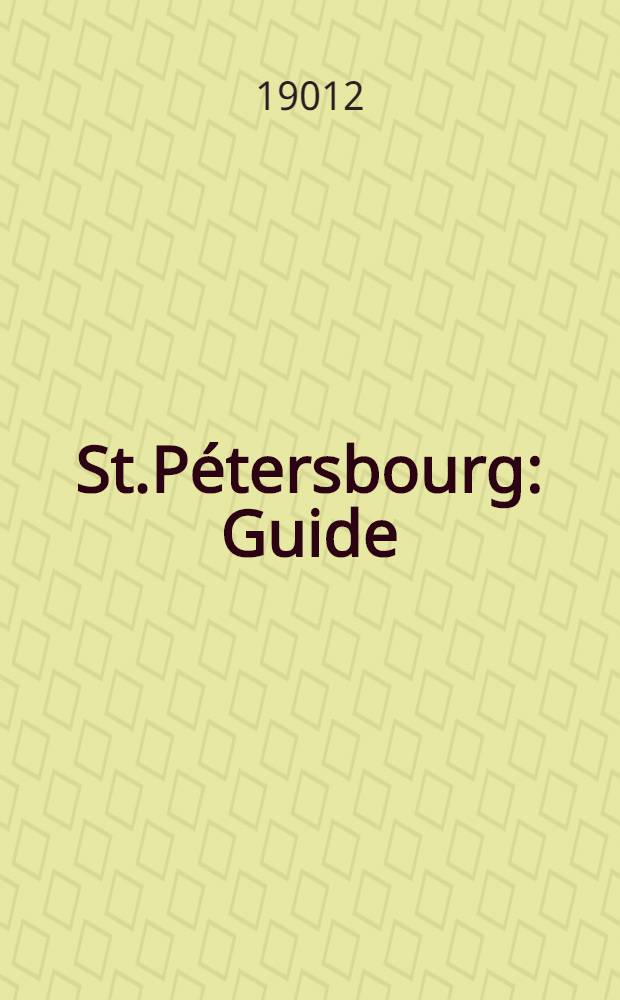 St.P&eacute;tersbourg : Guide