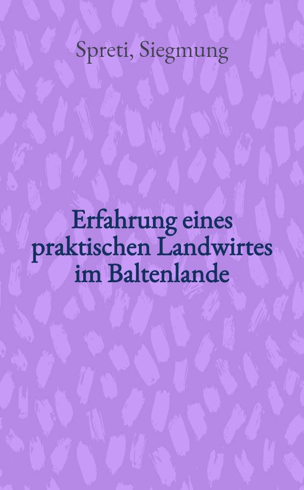 Erfahrung eines praktischen Landwirtes im Baltenlande