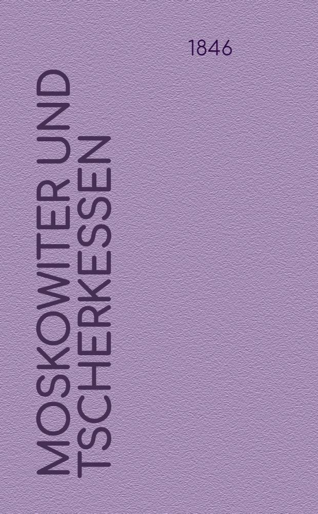 Moskowiter und Tscherkessen : Skizzenbuch aus dem Russischen. Vol.1